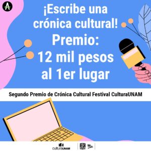 La UNAM te premia con 12 mil pesos por escribir una crónica cultural