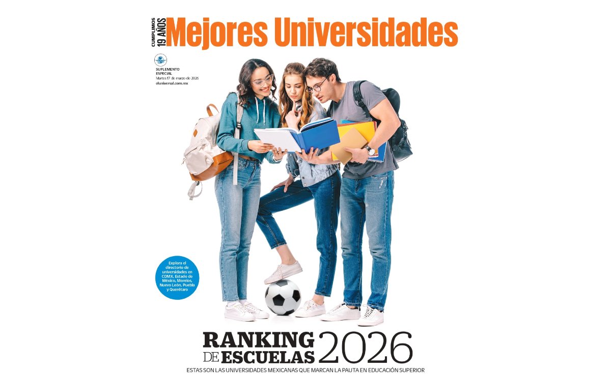 Esta es la mejor universidad de México, según el ranking 2026 de EL UNIVERSAL